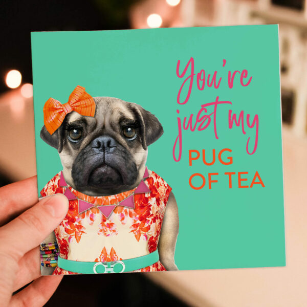 You're just my pug of tea animal in clothes birthday, anniversary, Valentine's Day card for wife, husband, girlfriend, boyfriend (Animalyser) (Size A6/A5/A4/Square 6x6")