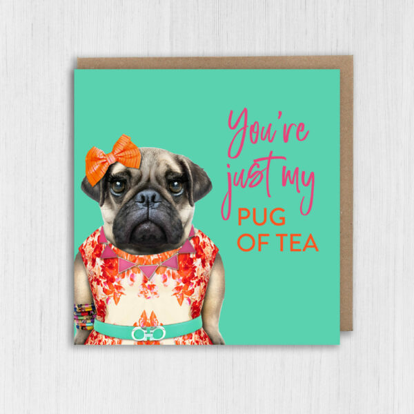 You're just my pug of tea animal in clothes birthday, anniversary, Valentine's Day card for wife, husband, girlfriend, boyfriend (Animalyser) (Size A6/A5/A4/Square 6x6")